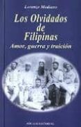 LOS OLVIDADOS DE FILIPINAS: AMOR, GUERRA Y TRAICION de MEDIANO, LORENZO 