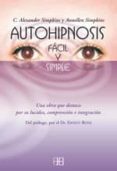 AUTOHIPNOSIS FACIL Y SIMPLE de SIMPKINS, ANNELLEN  SIMPKINS, ALEXANDER 