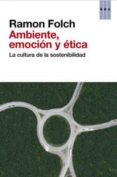 AMBIENTE, EMOCION Y ETICA de FOLCH, RAMON 