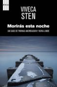 MORIRAS ESTA NOCHE: UN CASO DE THOMAS ANDREASSON Y NORA LINDE de STEN, VIVECA 