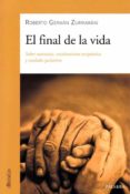 EL FINAL DE LA VIDA de ZURRIARAIN, ROBERTO GERMAN 
