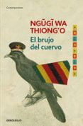 EL BRUJO DEL CUERVO de THIONGO, NGUGI WA 