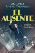 EL AUSENTE de RIVERO TARAVILLO, ANTONIO 