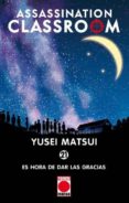 ASSASSINATION CLASSROOM 21: ES HORA DE DAR LAS GRACIAS de MATSUI, YUSEI 