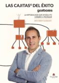 LAS CAJITAS DEL EXITO: GOALBOXES: LA METODOLOGIA QUE AYUDA A TU CEREBRO A PRIORIZAR di URRESTI OLASAGASTE, ARITZ 