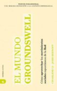 EL MUNDO GROUNDSWELL: COMO APROVECHAR LOS MOVIMIENTOS SOCIALES ES PONTANEOS DE LA RED di LI, CHARLENE  BERNOFF, JOSH 