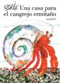 UNA CASA PARA EL CANGREJO ERMITAO di CARLE, ERIC 