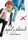 PAPEL Y PLASTICO N 2 de LOMBANA, OSCAR 