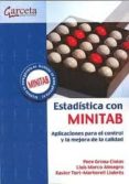 ESTADISTICA CON MINITAB: APLICACIONES PARA EL CONTROL Y LA MEJORA DE LA CALIDAD di GRIMA CINTAS, PERE 