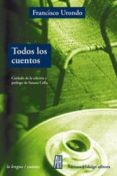 TODOS LOS CUENTOS di URONDO, FRANCISCO 