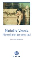 HACE MIL AOS QUE ESTOY AQUI (PREMIO LLIBRETER 2007 DE NARRATIVA) di VENEZIA, MARIOLINA 