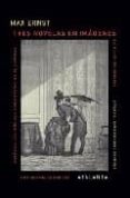 TRES NOVELAS EN IMAGENES di ERNST, MAX 