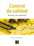 CONTROL DE CALIDAD: TECNICAS Y HERRAMIENTAS de PEREZ MARQUES, MARIA 