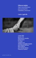 EDUCAR MEJOR: ONCE CONVERSACIONES PARA ACOMPAAR A FAMILIAS Y MAESTROS de CAPDEVILA, CARLES 
