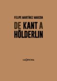 DE KANT A HLDERLIN di MARTINEZ MARZOA, FELIPE 