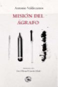 MISION DEL AGRAFO di VALDECANTOS, ANTONIO 
