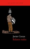 RELATOS REALES de CERCAS, JAVIER 