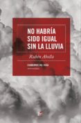 NADA HABRA SIDO IGUAL SIN LA LLUVIA di ABELLA, RUBEN 
