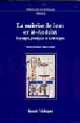 LA MATRISE DE L EAU EN AL-ANDALUS: PAYSAGES, PRATIQUES ET TECHNI QUES di CRESSIER, PATRICE 