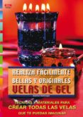 REALIZA FACILMENTE BELLAS Y ORIGINALES VELAS DE GEL de HETTINGER, GUDRUN 