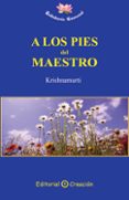 A LOS PIES DEL MAESTRO de KRISHNAMURTI, JIDDU 