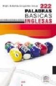 222 PALABRAS BASICAS INGLESAS = 222 ESSENTIAL ENGLISH WORDS di VV.AA. 