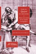LEER EL QUIJOTE EN IMAGENES: HACIA UNA TEORIA DE LOS MODELOS ICON OGRAFICOS de LUCIA MEGIAS, JOSE MANUEL 