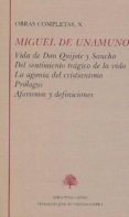 MIGUEL DE UNAMUNO TOMO X: VIDA DE DON QUIJOTE Y SANCHO; DEL SENTIMIENTO TRAGICO DE LA VIDA; LA AGONA DEL CRISTIANISMO; PROLOGOS; AFORISMOS Y DEFINICIONES. di UNAMUNO, MIGUEL DE 