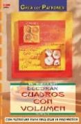 DECORAR CUADROS CON VOLUMEN: PATRONES PARA REALIZAR 15 PROYECTOS di MENZ, NICOLE 