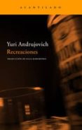 RECREACIONES di ANDRUJOVICH, YURI 