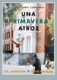 UNA PRIMAVERA ATROZ de QUIONERO, JUAN PEDRO 