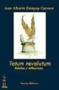 TOTUM REVOLUTUM. RELATOS Y REFLEXIONES de CAMPOY CERVERA, JUAN ALBERTO 