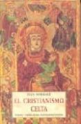 EL CRISTIANISMO CELTA: ORIGENES Y HUELLAS DE UNA ESPIRITUALIDAD P ERDIDA de MARKALE, JEAN 