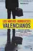 LOS NUEVOS BURGUESES VALENCIANOS di NAVARRO, RAFAEL 