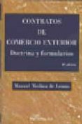 CONTRATOS DE COMERCIO EXTERIOR. DOCTRINA Y FORMULARIOS(3 EDICION ) de MEDINA DE LEMUS, MANUEL 