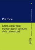 COMO ENTRAR EN EL MUNDO LABORAL DESPUS DE LA UNIVERSIDAD di RACE, PHIL 
