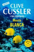 MUERTE BLANCA de CUSSLER, CLIVE  KEMPRECOS, PAUL 