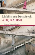MALDITO SEA DOSTOIEVSKI de RAHIMI, ATIQ 