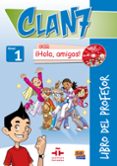 CLAN 7 CON HOLA, AMIGOS! LIBRO DE PROFESOR di VV.AA. 