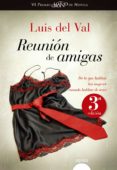 REUNION DE AMIGAS (6 PREMIO LOGROO DE NOVELA) de VAL, LUIS DEL 