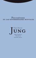 PSICOGNESIS DE LAS ENFERMEDADES MENTALES de JUNG, CARL GUSTAV 