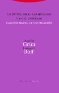 LO DIVINO EN EL SER HUMANO Y EN EL UNIVERSO de GRUN, ANSELM  BOFF, LEONARDO 