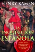 LA INQUISICION ESPAOLA de KAMEN, HENRY 
