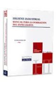 HIGIENE INDUSTRIAL: MANUAL PARA LA FORMACION DEL ESPECIALISTA (11  ED.) de MENENDEZ DIEZ, FAUSTINO 