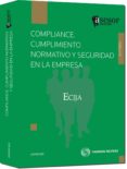 COMPLIANCE: CUMPLIMIENTO NORMATIVO Y SEGURIDAD EN LA EMPRESA di VV.AA. 