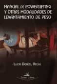 MANUAL DE POWERLIFTING Y OTRAS MODALIDADES DE LEVANTAMIENTO DE PE SO di DONCEL RECAS, LUCIO 