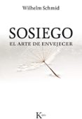SOSIEGO: EL ARTE DE ENVEJECER di SCHMID, WILHELM 