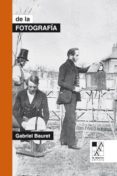 DE LA FOTOGRAFIA de BAURET, GABRIEL 