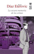 La Oscura Memoria De Las Armas (ebook)