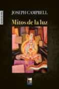 MITOS DE LA LUZ: METAFORAS ORIENTALES DE LO ETERNO de CAMPBELL, JOSEPH 
